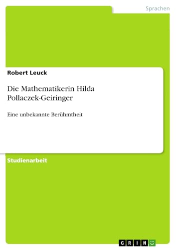 Die Mathematikerin Hilda Pollaczek-Geiringer: Eine unbekannte Berühmtheit (German Edition)