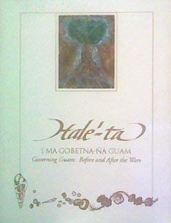 Governing Guam: Before And After The Wars. I Ma Gubetna-na Guam.