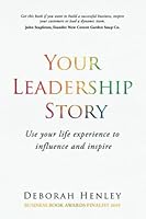 Your Leadership Story: Use your life experience to influence and inspire 1999989813 Book Cover
