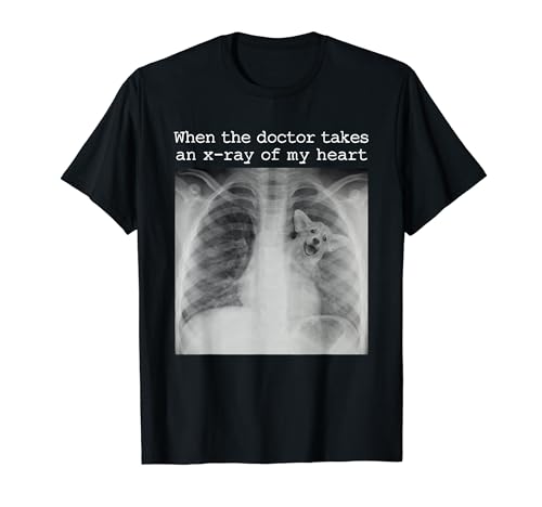 When The Doctor Takes an X-ray of My Heart Corgi Mom T-Shirt