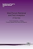 Web Forum Retrieval and Text Analytics: A Survey (Foundations and Trends(r) in Information Retrieval)