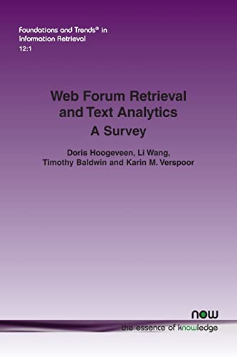Web Forum Retrieval and Text Analytics: A Survey (Foundations and Trends(r) in Information Retrieval)
