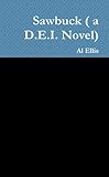 Sawbuck ( a D.E.I. Novel)