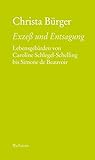 Exzeß und Entsagung: Lebensgebärden von Caroline Schlegel-Schelling bis Simone de Beauvoir