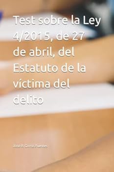 Test sobre la Ley 4/2015, de 27 de abril, del Estatuto de la víctima del delito