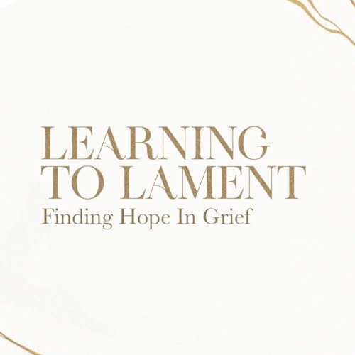 『Learning To Lament: Finding Hope In Grief - Week 2: The Depth of Despair』のカバーアート