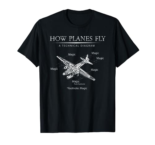Cómo vuelan los aviones divertido ingeniero aeroespacial Camiseta