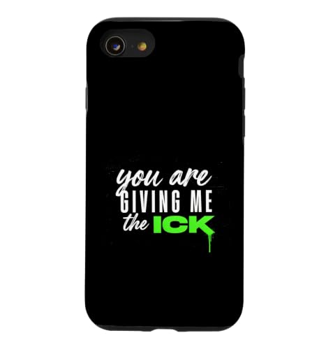 You are Giving Me The Ick Cringe Sarcasm Memes - Case for iPhone SE (2020) / 7/8