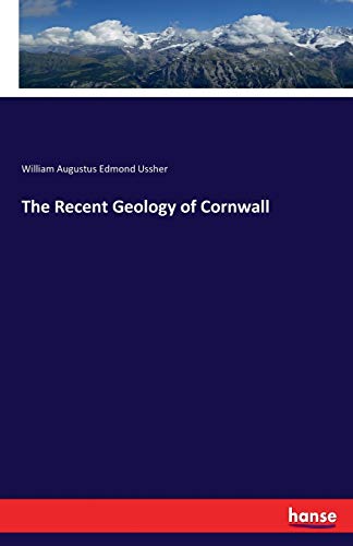 The Recent Geology of Cornwall 3337066313 Book Cover