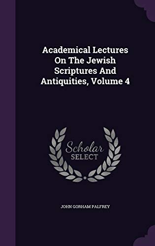 Academical Lectures On The Jewish Scriptures An... 1354592034 Book Cover