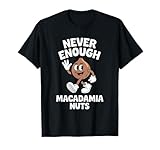 Never Enough Macadamia Nuts Apparel Co
