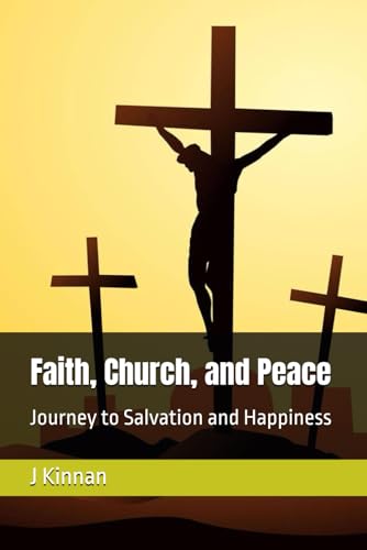 Faith, Church, and Peace: Journey to Salvation and Happiness