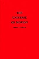 The Universe of Motion 0913138118 Book Cover