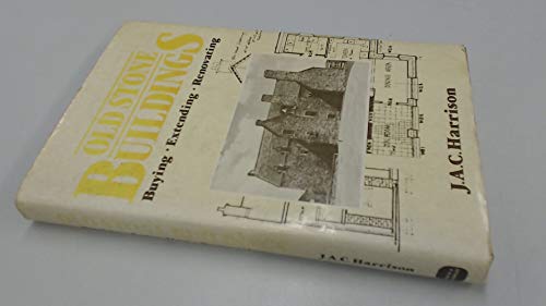 Old Stone Buildings: Buying, Extending, Renovating 0715381253 Book Cover