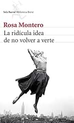 La ridícula idea de no volver a verte (Biblioteca Breve)