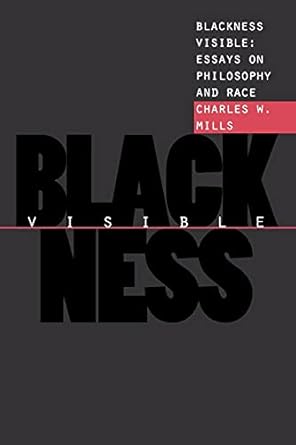 Blackness Visible: Essays on Philosophy and Race