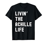Achille Living The Achille Life Birthday Funny