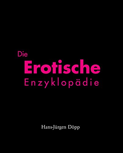 Die Erotische Enzyklopädie (German Edition)