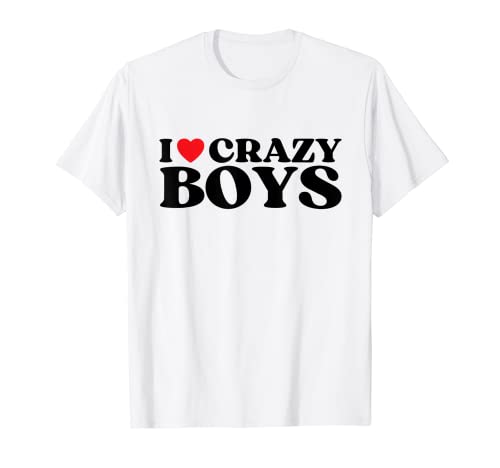 I Love Crazy Boys I Red Heart Crazy Boys Citazione divertente Maglietta