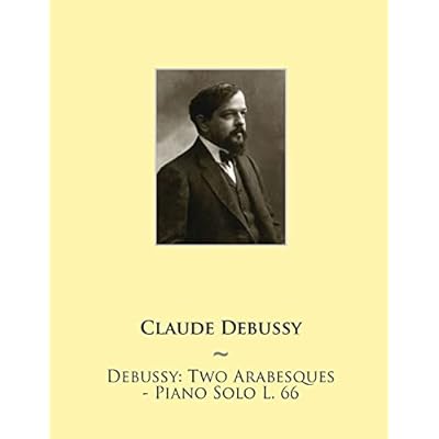 Debussy: Two Arabesques - Piano Solo L. 66