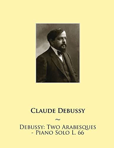 Debussy: Two Arabesques - Piano Solo L. 66: Volume 5