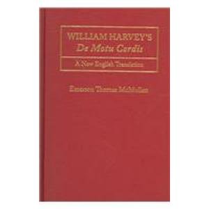 Hardcover William Harveyâ (Tm)S de Motu Cordis: A New Translation and Latin Edition Book