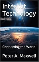 Explore Ebook Summary Internet Technology: Connecting the World (Technology 101 Book 7) Detailed Review Kindle & Audio Preview Must Read