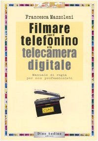 Filmare con il telefonino e la telecamera digitale