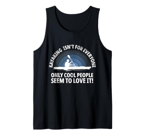 Mens Kayaker Quote Kayak Paddling Kayaking with Funny Saying Tank Top