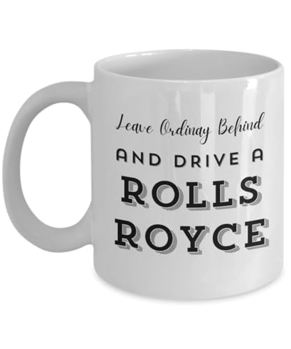 Gift for Rolls Royce Owner Coffee Mug Drive a Rolls