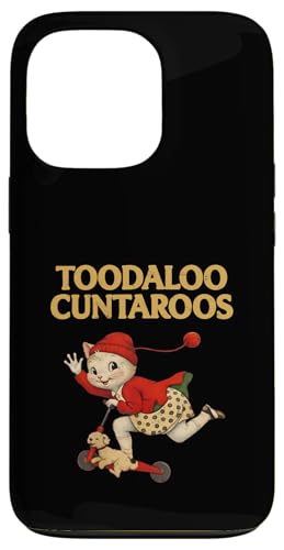 Toodaloo Cuntaroos Funny Sarcastic Retro Humor Cat Meme Joke �X�}�z�P�[�X iPhone 13 Pro �p