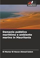 Demanio pubblico marittimo e ambiente marino in Mauritania (Italian Edition) 6202339713 Book Cover
