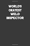 World's Okayest Weld Inspector: Blank Lined Notebook Journal to Write In