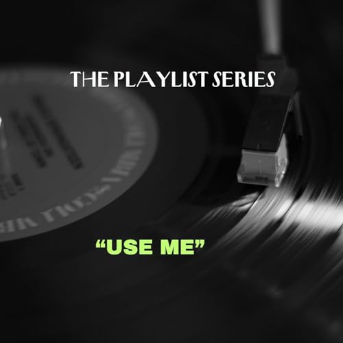 Page de couverture de The Playlist Series: "Use ME" (Bill Withers)
