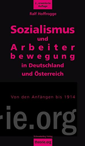 Sozialismus und Arbeiterbewegung in Deutschland und Österreich: Von den Anfängen bis 1914 (theorie.org)