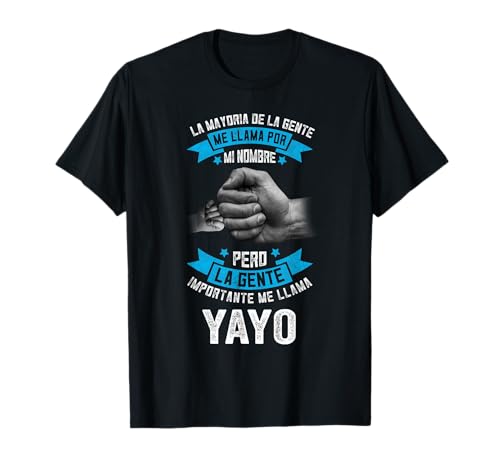 La Fête des Pères Vêtements, Les Personnes Importantes M'appellent Yayo T-Shirt