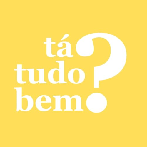 T&aacute; Tudo Bem? 002: Quando se preocupar com a preocupa&ccedil;&atilde;o?