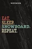 Snowboard Notebook Planner - Eat Sleep Snowboard Repeat Retro Design: Gifts for Women 6x9 inch, over 100 pages,Tax,High Performance,Lesson,Monthly,Meeting,Personal,Planning