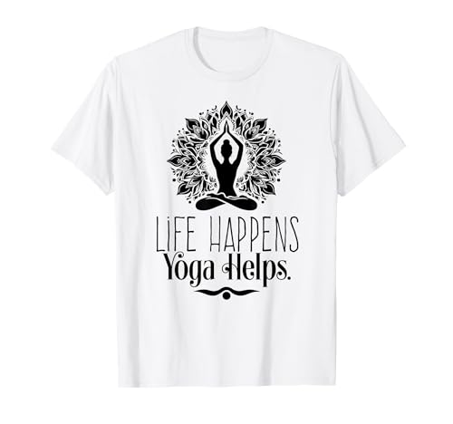 Life Happens Yoga Motivation T-Shirt for Women