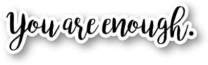 You Are Enough - Inspirational Quotes Stickers Window Truck Car Vinyl Bumper Sticker Decal 5'' #TOP16