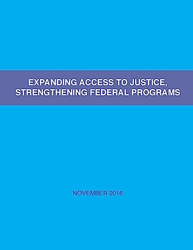 Expanding Access to Justice, Strengthening Federal Programs