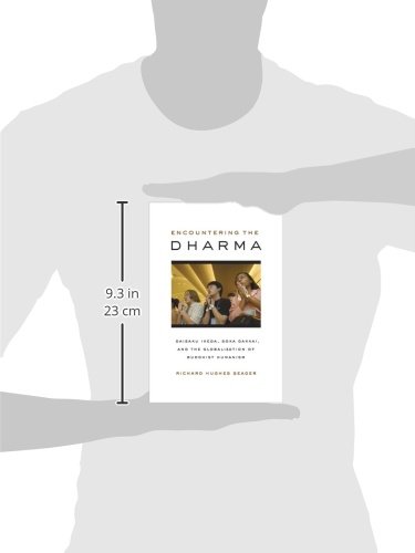 Encountering the Dharma: Daisaku Ikeda, Soka Gakkai, and the Globalization of Buddhist Humanism