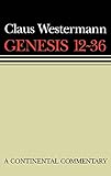 Genesis 12 - 36: Continental Commentaries