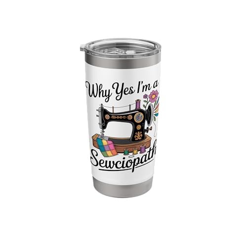 Why Yes I'm A Sewciopath Funny Quilters Quilting Stainless Steel