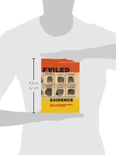 Failed Evidence: Why Law Enforcement Resists Science