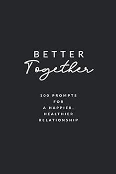 Paperback Better Together: 100 Prompts for a Happier, Healthier Relationship Book