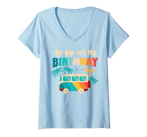 Mujer Niñas Fin de semana Mujeres Oh Sip It's A Birthday Trip 2024 Camiseta Cuello V