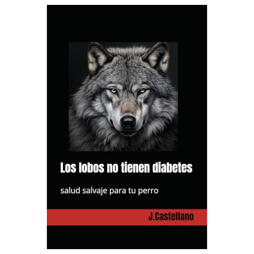 Los lobos no tienen diabetes: salud salvaje para tu perro