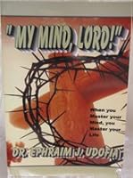 My Mind, Lord! 0980015316 Book Cover