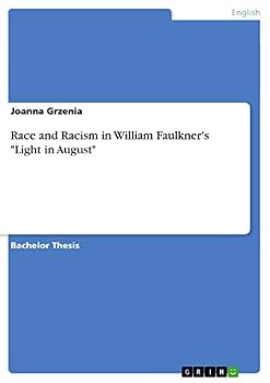 Race and Racism in William Faulkner's Light in August